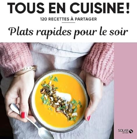 Plats rapides pour le soir - Tous en cuisine