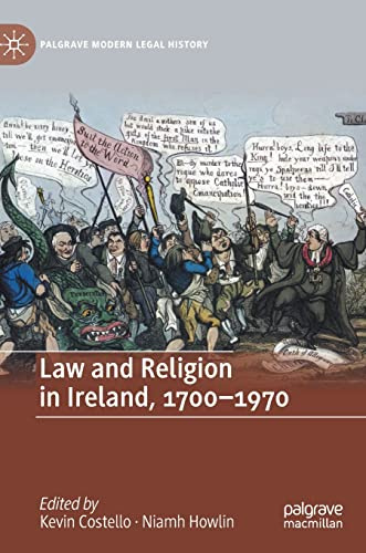 Law and Religion in Ireland, 1700-1970 (Palgrave Modern Legal History)