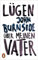 Lügen über meinen Vater: Ausgezeichnet mit dem Corine - Internationaler Buchpreis, Kategorie Belletristik 2011 (Das autobiografische Projekt, Band 1)