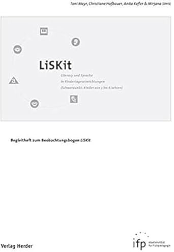 LiSKit: Literacy und Sprache in Kindertageseinrichtungen (Schwerpunkt: Kinder von 3 bis 6 Jahren). 5 Bögen plus 1 Begleitheft