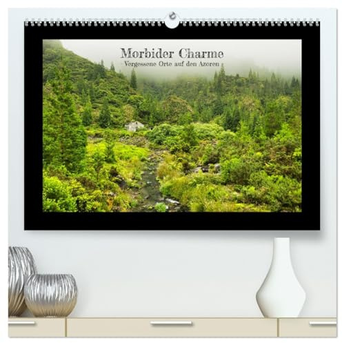Morbider Charme - Vergessene Orte auf den Azoren - (hochwertiger Premium Wandkalender 2026 DIN A2 quer), Kunstdruck in Hochglanz: Lost Places auf den Azoreninseln Pico und São Miguel (CALVENDO Kunst)