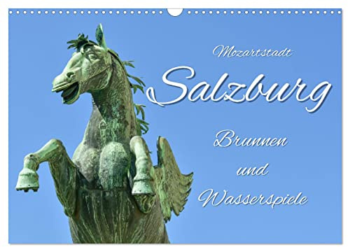 Mozartstadt Salzburg - Brunnen und Wasserspiele (Wandkalender 2026 DIN A3 quer), CALVENDO Monatskalender: Romantische und stimmungsvolle Brunnen in der Salzburger Stadt (CALVENDO Orte)