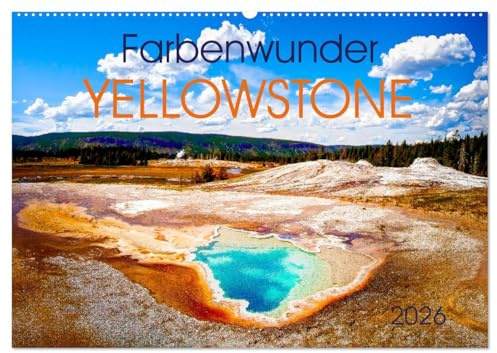 Farbenwunder Yellowstone (Wandkalender 2026 DIN A2 quer), CALVENDO Monatskalender: Die wundervollen Farben des Yellowstone Nationalparks (CALVENDO Natur)