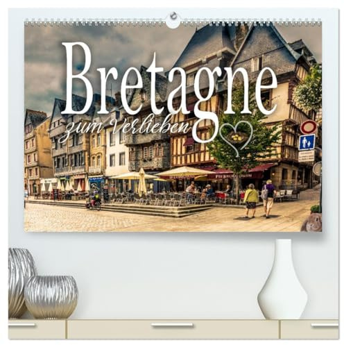 Bretagne zum Verlieben (hochwertiger Premium Wandkalender 2026 DIN A2 quer), Kunstdruck in Hochglanz: Die schöne Bretagne in tollen Bildern (CALVENDO Orte)