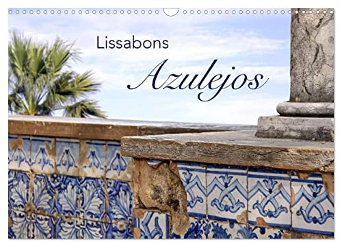 Lissabons Azulejos (Wandkalender 2026 DIN A3 quer), CALVENDO Monatskalender: Die traditionellen Fliesen Portugals (CALVENDO Orte)