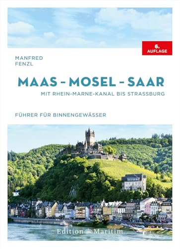 Maas – Mosel – Saar: Mit Rhein-Marne-Kanal bis Straßburg
