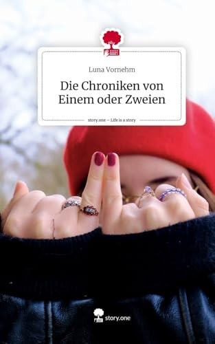 Die Chroniken von Einem oder Zweien. Life is a Story - story.one
