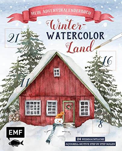 Mein Adventskalender-Buch: Winter-Watercolor-Land: 24 weihnachtliche Aquarell-Motive step by step malen – Mit perforierten Seiten zum Auftrennen