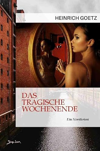 DAS TRAGISCHE WOCHENENDE: Ein Nordkrimi