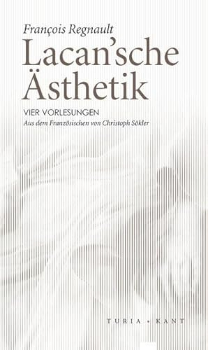 Lacan’sche Ästhetik: Vier Vorlesungen (Neue Subjektile)