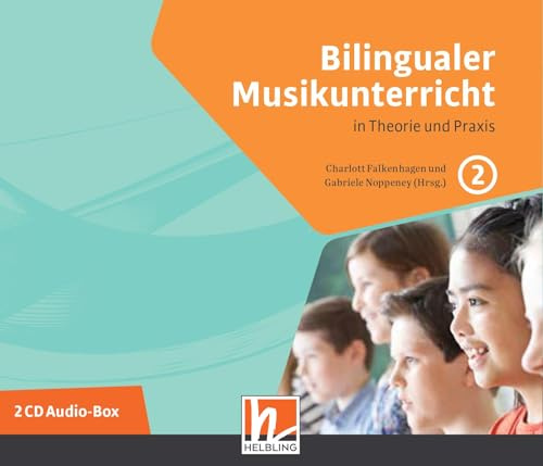 Bilingualer Musikunterricht. 2 Audio-CDs: Hörbeispiele zu Band 2