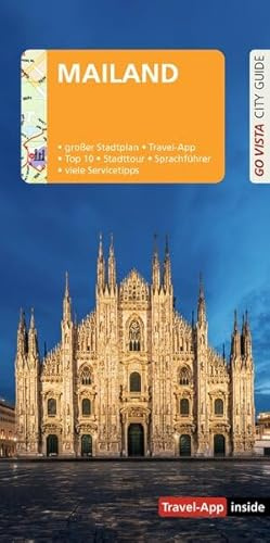 GO VISTA: Reiseführer Mailand: Mit Faltkarte und Travel-App inside