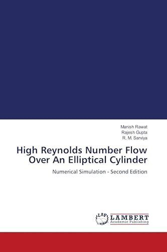 High Reynolds Number Flow Over An Elliptical Cylinder: Numerical Simulation - Second Edition