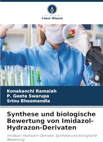 Synthese und biologische Bewertung von Imidazol-Hydrazon-Derivaten: Imidazol-Hydrazon-Derivate: Synthese und biologische Bewertung