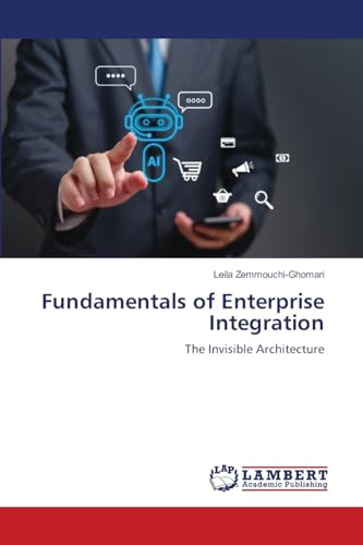 Fundamentals of Enterprise Integration: The Invisible Architecture