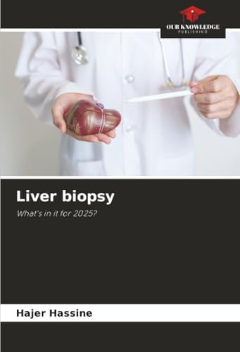 Liver biopsy: What's in it for 2025?