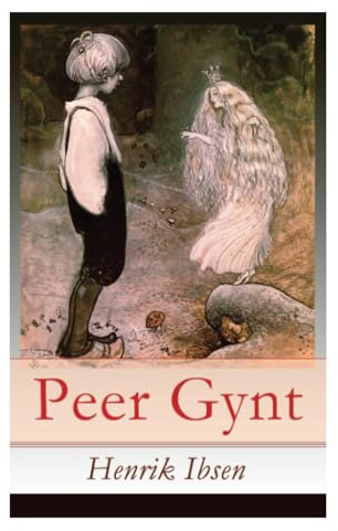 Peer Gynt: Ein dramatisches Gedicht (Norwegische Märchen)
