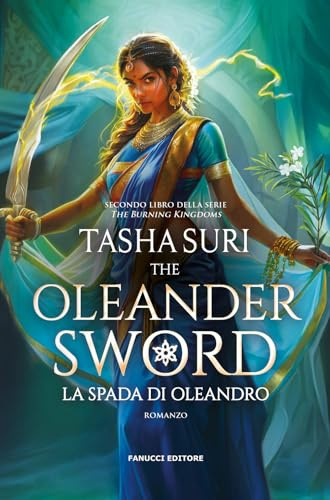 The Oleander Sword. La spada di oleandro. The Burning Kingdoms (Vol. 2) (Fantasy)
