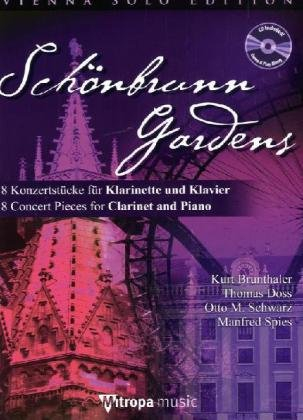 Schönbrunn Gardens, für Klarinette und Klavier, m. Audio-CD: 8 Konzertstücke. CD zum Üben und Mitspielen (Play-Along und Demo). Schwierigkeitsgrad: mittelschwer bis schwer (CLARINETTE)