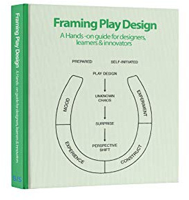 Framing Play Design: A hands-on guide for designers, learners and Innovators