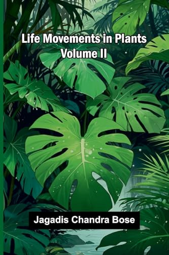 Life Movements in Plants (Volume II)