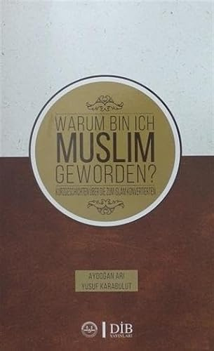 Warum Bin Ich Muslim Geworden?