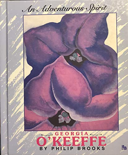 Georgia O'Keeffe: An Adventurous Spirit (First Book)