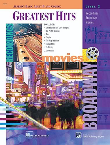 Alfred's Basic Adult Piano Course Greatest Hits 2: Recordings, Broadway, Movies (Alfred's Basic Adult Piano Course Series)