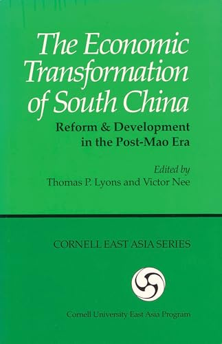 The Economic Transformation of South China: Reform and Development in the Post-Mao Era (Cornell East Asia Series)