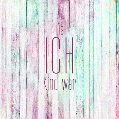 Als ICH Kind war: Tagebuch für meine Tochter - Erinnerungsalbum an die Kindheit - einfaches Innendesign - Geschenkbuch - Holzoptik bunt - 140 Seiten