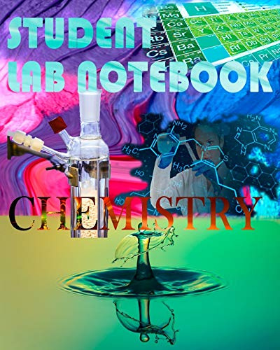 Student Lab Notebook Chemistry: Chemistry Laboratory Notebook for Science Student - Research - College, Composition Books 8”x10” , 110 Pages