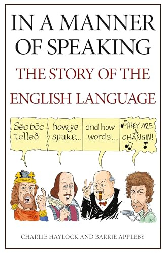 In a Manner of Speaking: The Story of Spoken English