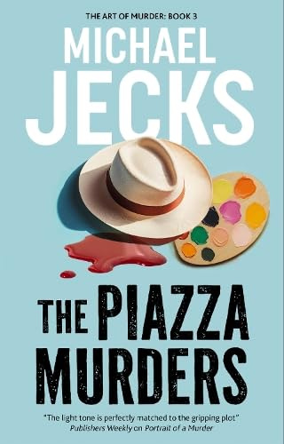 The Piazza Murders (The Art of Murder Series)