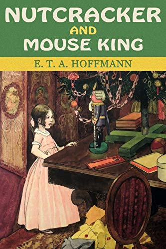 Nutcracker and Mouse King: The Timeless Christmas Fairytale