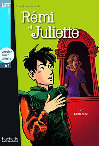 Remi et Juliette - Livre + downloadable audio: Rémi et Juliette - LFF A1 (Lire en français facile Fiction A1)