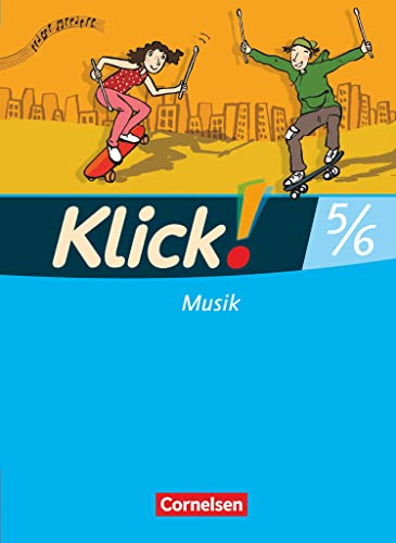Klick! Musik - Mittel-/Oberstufe - Westliche Bundesländer - 5./6. Schuljahr: Schulbuch mit Beilage Arrangement für Lernende