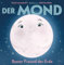 Der Mond – Bester Freund der Erde: Sachbilderbuch rund um unser Sonnensystem (Planeten-Bilderbuch-Reihe, Band 2)