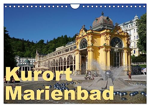 Kurort Marienbad (Wandkalender 2026 DIN A4 quer), CALVENDO Monatskalender: Die besten Bilder vom tschechische Marianske Lazne (Marienbad). (CALVENDO Orte)