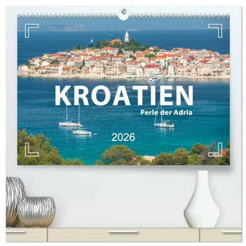 KROATIEN - Perle der Adria (hochwertiger Premium Wandkalender 2026 DIN A2 quer), Kunstdruck in Hochglanz: Highlights einer Reise durch Kroatien (CALVENDO Orte)