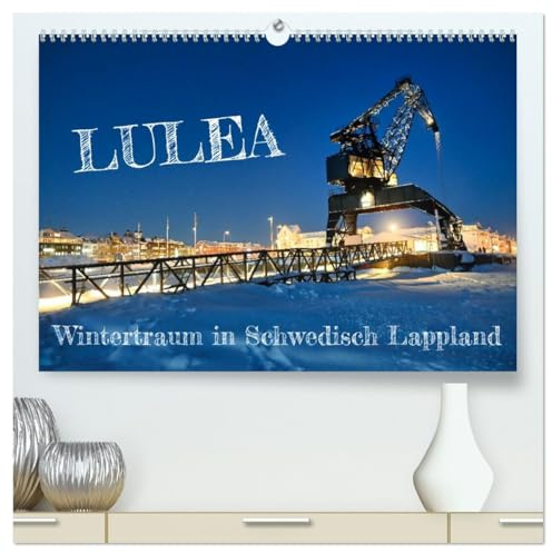 Lulea - Wintertraum in Schwedisch Lappland (hochwertiger Premium Wandkalender 2026 DIN A2 quer), Kunstdruck in Hochglanz: Lulea, die schwedische ... im wunderschönen Winterkleid. (CALVENDO Orte)