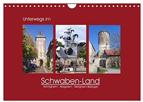 Unterwegs im Schwaben-Land (Wandkalender 2026 DIN A4 quer), CALVENDO Monatskalender: Bönnigheim, Besigheim und Bietigheim-Bissingen (CALVENDO Orte)