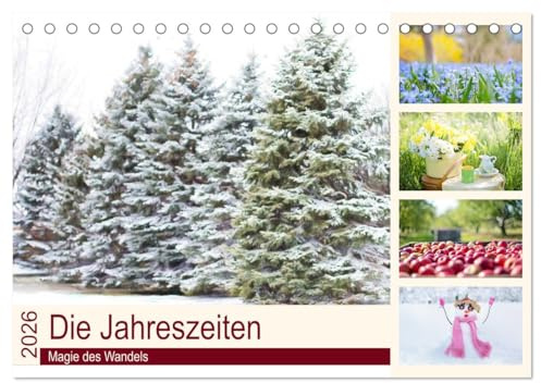 Die Jahreszeiten. Magie des Wandels (Tischkalender 2026 DIN A5 quer), CALVENDO Monatskalender: Die zauberhafte Schönheit der vier Jahreszeiten (CALVENDO Natur)