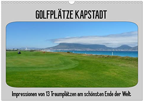 Golfplätze Kapstadt (Wandkalender 2026 DIN A3 quer), CALVENDO Monatskalender: Impressionen der Plätze in der Cape Town Metropolitan Region (CALVENDO Sport)
