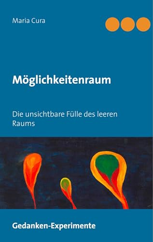 Möglichkeitenraum: Die unsichtbare Fülle des leeren Raums