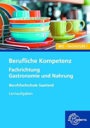 Berufliche Kompetenz - BFS, Fachstufe 1, Fachrichtung Gastronomie und Ernährung