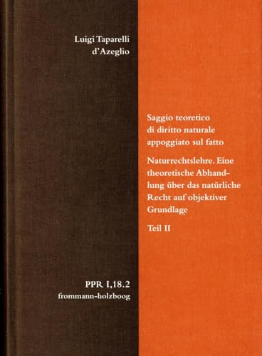 Luigi Taparelli d'Azeglio: Saggio teoretico di diritto naturale appoggiato sul fatto. Naturrechtslehre. Eine theoretische Abhandlung über das ... dell'essere sociale / Gesellschaftstheorien