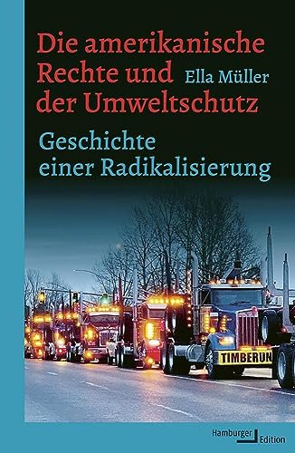 Die amerikanische Rechte und der Umweltschutz: Geschichte einer Radikalisierung