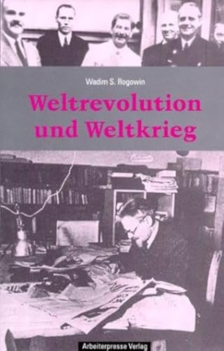 Weltrevolution und Weltkrieg (Gab es eine Alternative?)