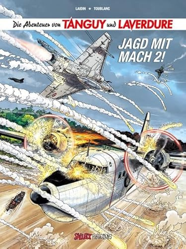 Die Abenteuer von Tanguy und Laverdure, Band 22: Jagd mit Mach 2 - Softcover (Die Abenteuer von Tanguy und Laverdure Softcover)