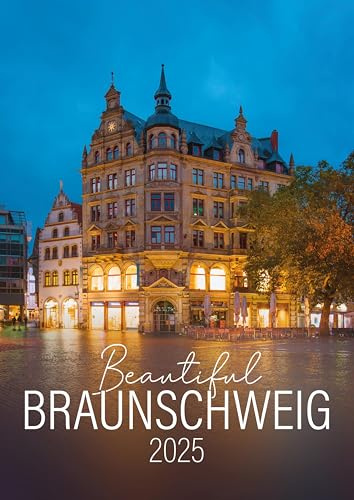 Beautiful Braunschweig 2025: Wandkalender DIN A 3